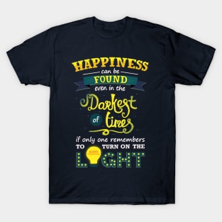 Happiness Can Be Found! T-Shirt